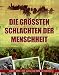 Produkt-Bild: Die gr&ouml;&szlig;ten Schlachten der Menschheit