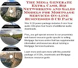 The Mega Generate Extra Cash, Biz Networking and Sales Models for Mortgage Services On-line Businesses 3 CD Pack