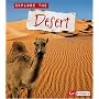 Explore the Desert (Explore the Biomes series)