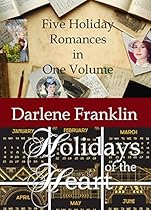 Holidays of the Heart (Christian Historical Romance short stories): 5 Holiday novellas Holidays of the Heart (Christian Historical Romance short stories): 5 Holiday novellas
