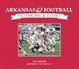 Arkansas Football: Yesterday & Today