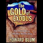 The Gold of Exodus: The Discovery of the Real Mount Sinai | Howard Blum