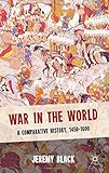 War in the world : a comparative history : 1450-1600