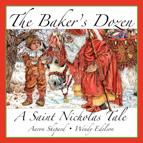 The Baker's Dozen: A Saint Nicholas Tale (15th Anniversary Edition, with Bonus Cookie Recipe and Pattern for St. Nicholas Christmas Cookies)