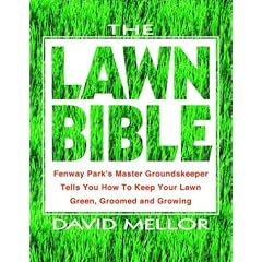 The Lawn Bible: How to Keep It Green, Groomed, and Growing Every Season of the Year