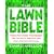 The Lawn Bible: How to Keep It Green, Groomed, and Growing Every Season of the Year