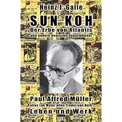 Sun Koh, der Erbe von Atlantis und andere deutsche Superm�nner: Paul Alfred M�ller, alias Lok Myler, alias Freder van Holk - Leben und Werk