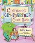 Girlfriends' Get-Together Craft Book (Girl Crafts)