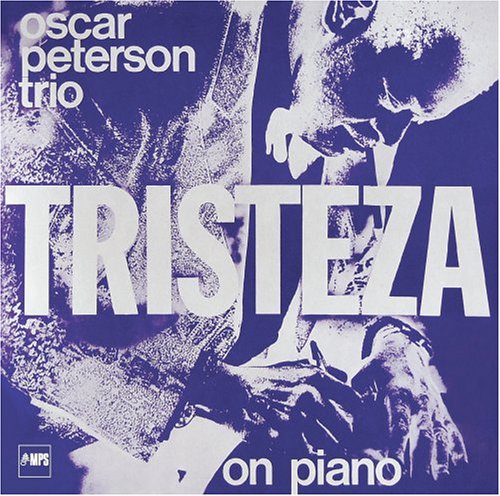 Oscar Peterson - Tristeza on Piano - Zortam Music