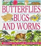 Butterflies, Bugs, and Worms (Young Discoverers: Biology Facts and Experiments Series)
