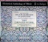 Historial Anthology of Music - Ode for the Birthday of Queen Anne -Three Coronation Anthems, Handel, (12" 33 rpm Vinyl Record)