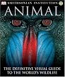Animal: The Definitive Visual Guide to the World's Animals (Smithsonian Institution)