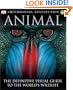 Animal: The Definitive Visual Guide to the World's Wildlife