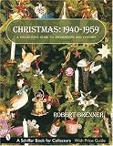 Christmas: 1940-1959: A Collector s Guide to Decorations and Customs (Schiffer Book for Collectors with Price Guide)