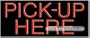 Pick-Up Here Neon Sign (13"H x 32"L x 3"D)