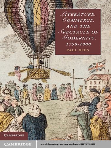 Literature, Commerce, and the Spectacle of Modernity, 1750-1800 (Cambridge Studies in Romanticism)