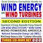 21st Century Complete Guide to Wind Energy and Wind Turbines, Wind Power, Low Wind Speed Systems, Small Wind Electric Systems, Practical Information, Second Edition (Three CD-ROM Set)