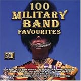  : 100 Military Band Favourites
