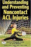 Understanding and Preventing Noncontact Acl Injuries