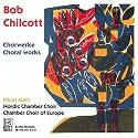 Bob Chilcott: Chorwerke / Choral Works