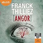 Angor (Franck Sharko & Lucie Hennebelle 4) | Livre audio Auteur(s) : Franck Thilliez Narrateur(s) : Michel Raimbault