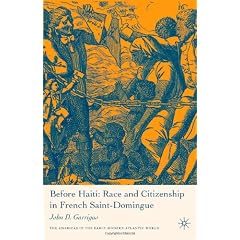 Before Haiti: Race and Citizenship in French Saint-Domingue