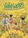The Good Garden: How One Family Went from Hunger to Having Enough (CitizenKid)