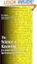 The Science Of Knowing: J.G. Fichte's 1804 Lectures On The Wissenschaftslehre (Suny Series in Contemporary Continental Philosophy)