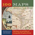 100 Maps: The Science, Art and Politics of Cartography Throughout History by  John O.E. Clark and Jeremy Black