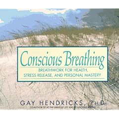 Conscious Breathing: Breathwork for Health, Stress Release and Personal Mastery
