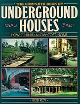 The Complete Book Of Underground Houses: How To Build A Low Cost Home