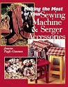 Making The Most Of Your Sewing Machine & Serger Accessories