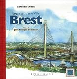 Brest : Esquisses d'une ville