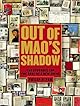 Out of Mao's Shadow: The Struggle for the Soul of a New China