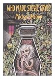 Who made Stevie Crye? : a novel of the American South / by Michael Bishop ; with photographic illustrations by Jeffrey K. Potter