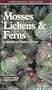 Mosses, Lichens and Ferns of Northwest North America