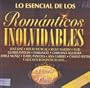Lo Esencial de los Romanticos Inolvidables