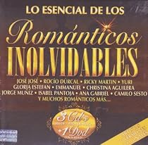 Lo Esencial de los Romanticos Inolvidables