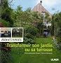 Transformer son jardin ou sa terrasse : Avant/Apr�s