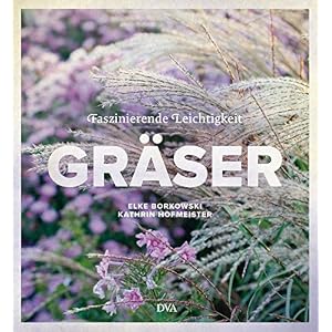 Gräser: Faszinierende Leichtigkeit