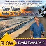 Slow Down: Awaken To Your Own Spiritual Path