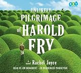 The Unlikely Pilgrimage of Harold Fry: A Novel