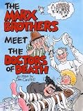 The Marx Brothers Meet the Doctors of Death