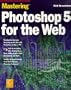 Mastering Photoshop 5 for the Web