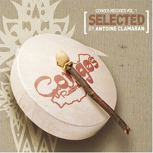 Antoine Clamaran - Congo Records V.1: Selected By Antoine Clamaran - Zortam Music