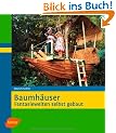 Baumh�user: Fantasiewelten selbst gebaut