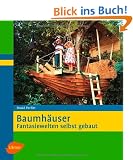 Baumh�user: Fantasiewelten selbst gebaut