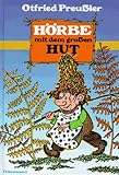 H�rbe mit dem gro�en Hut: Eine Hutzelgeschichte
