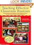 Teaching Effective Classroom Routines: Establish Structure in the Classroom to Foster Children's Learning-From the First Day of School and All Through the Year