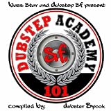 Dubstep Academy 101 - SF [dubstepsf101] Dubstep / Grime / Glitch
